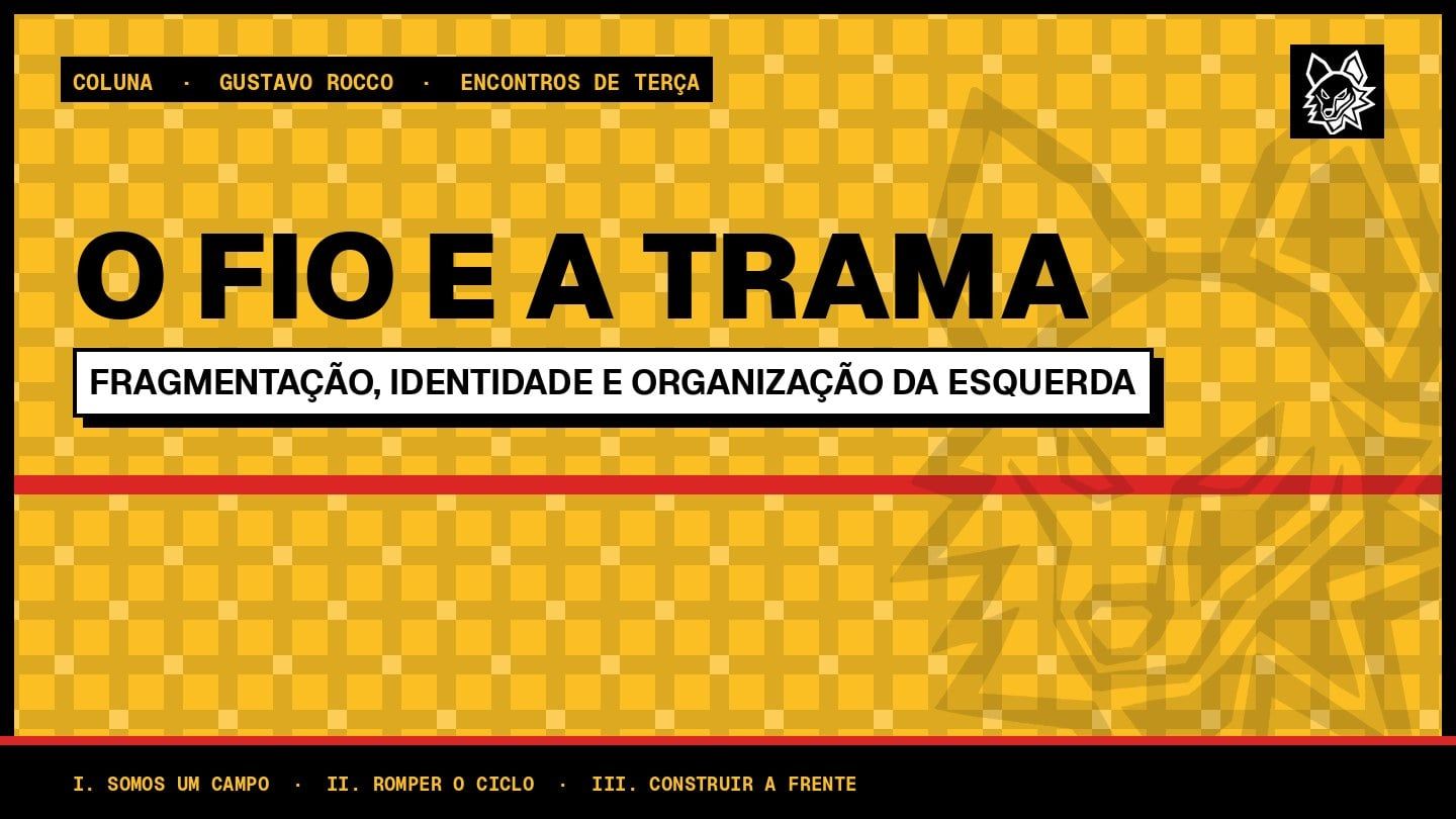 Capa amarela com textura de tecido trançado e um fio vermelho atravessando a trama. Em letras pretas, o título O Fio e a Trama e o subtítulo Fragmentação, identidade e organização da esquerda; na faixa de baixo, as três partes do texto.